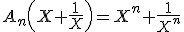 A_n\left(X+\frac{ 1}{X} \right) = X^n+\frac{ 1}{X^n}